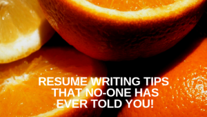 Resume writing tips that you have never heard before